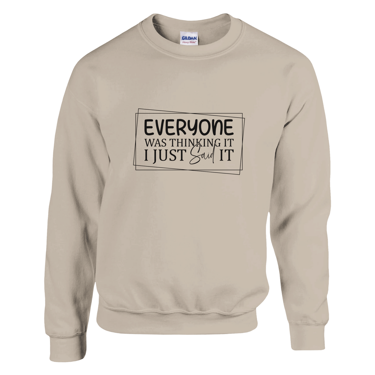 Everyone Was Thinking It Unisex Classic Sweatshirt - KPAP Canada