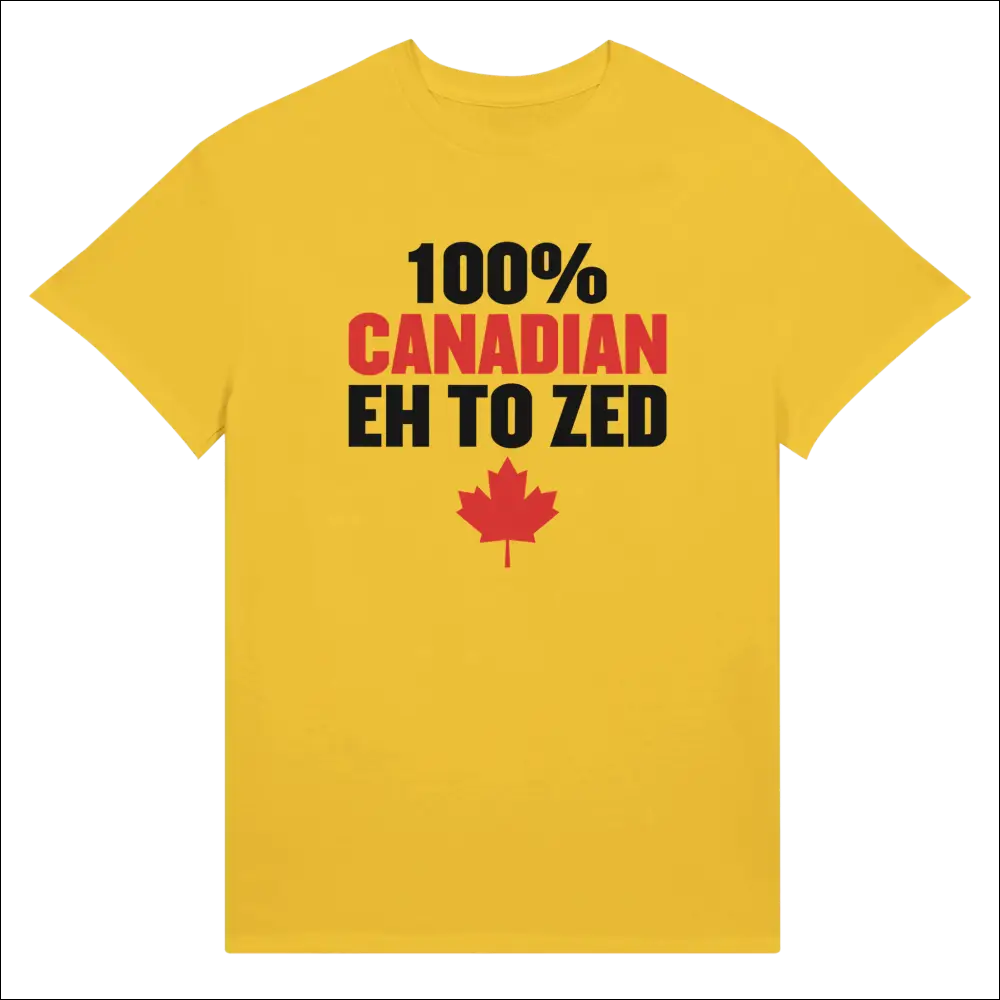 100% Canadian Eh to Zed Unisex T-Shirt with Maple Leaf