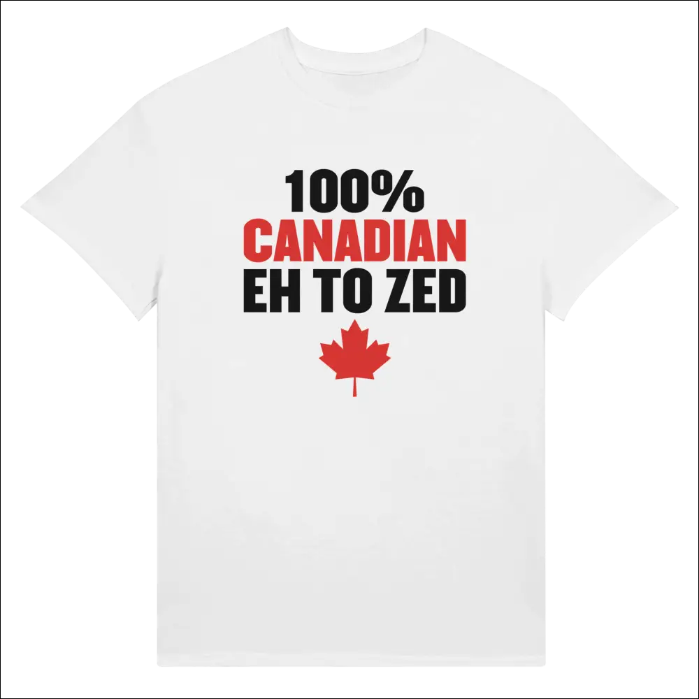 White cotton t-shirt with 100% Canadian Eh to Zed text and red maple leaf
