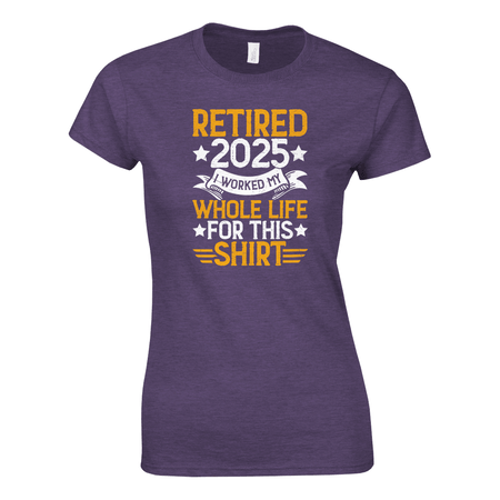 Retired 2025 Ladies T-Shirt – Comfortable Cotton Tee with Humorous Design - KPAP Canada
