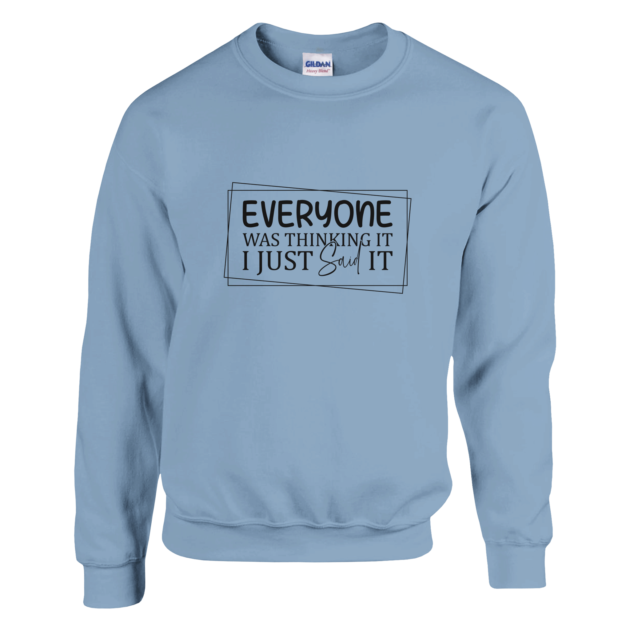 Everyone Was Thinking It Unisex Classic Sweatshirt - KPAP Canada