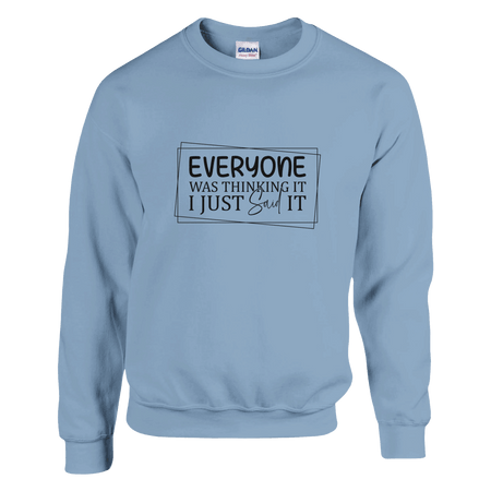 Everyone Was Thinking It Unisex Classic Sweatshirt - KPAP Canada