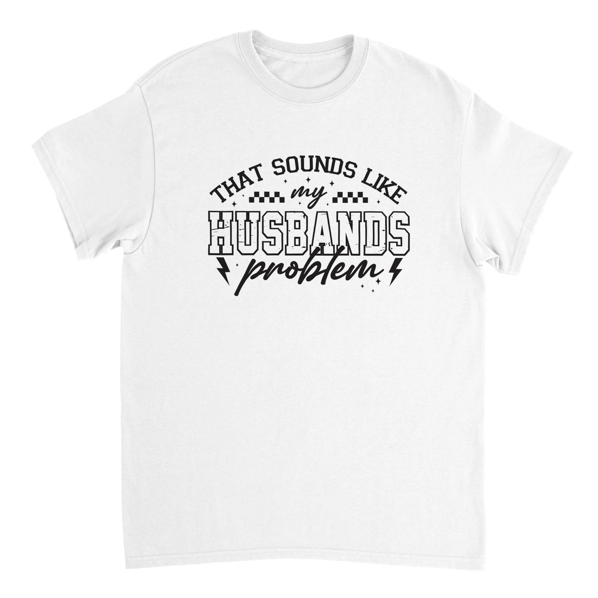 Funny T-Shirt: 'That Sounds Like My Husband's Problem' – Casual Cotton Tee - KPAP Canada