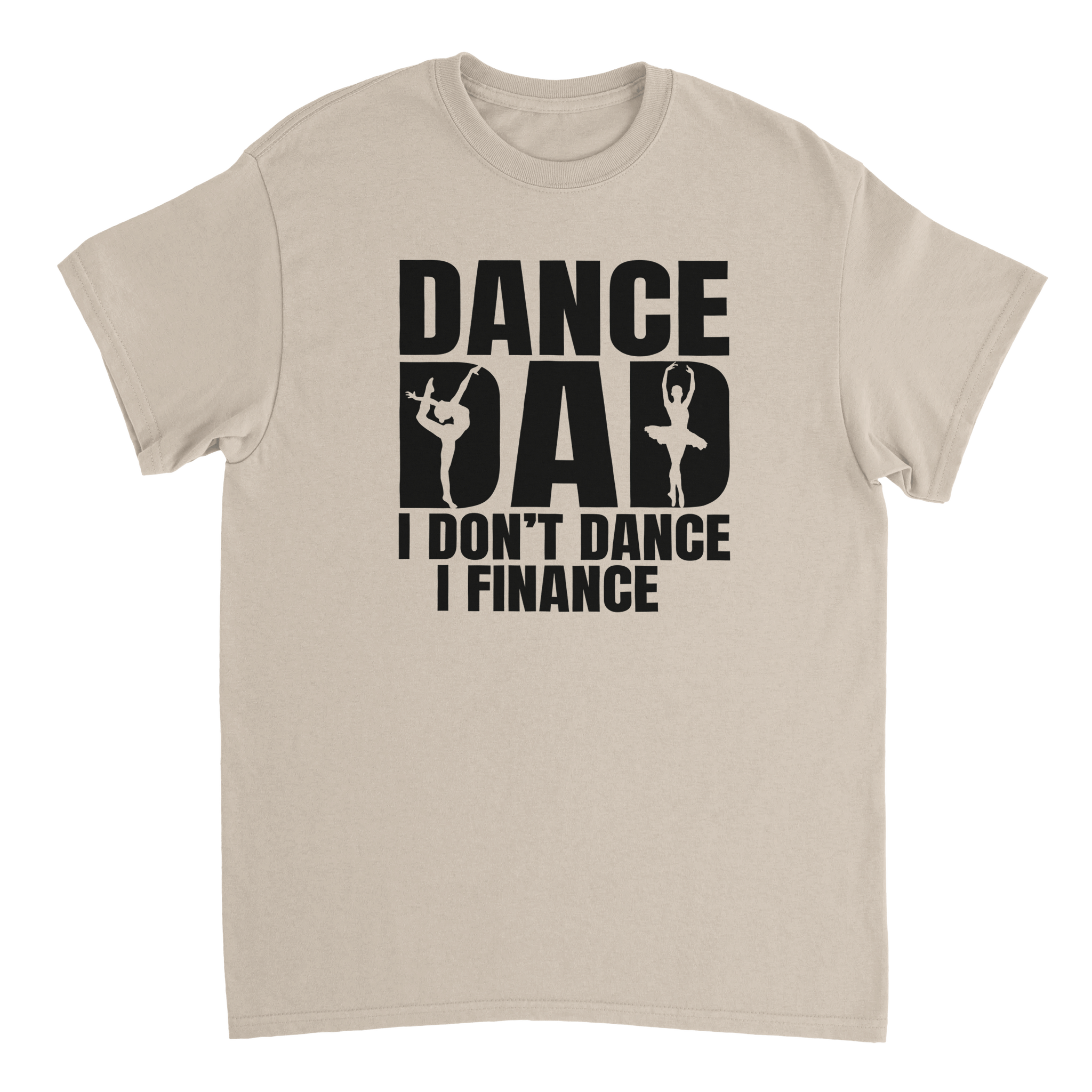 Dance Dad T-Shirt – 'I Don't Dance I Finance' Funny Ballet & Gymnastics Tee, Heavyweight Cotton, Classic Fit - KPAP Canada