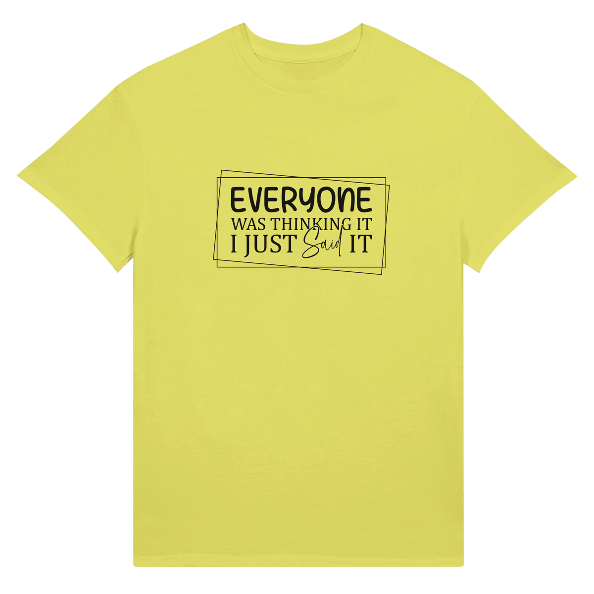 Everyone Was Thinking It Unisex Ultra T-Shirt - KPAP Canada
