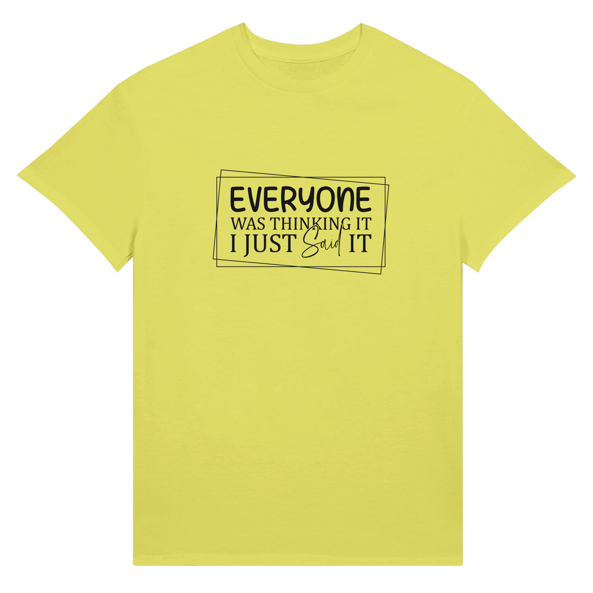 Everyone Was Thinking It Unisex Ultra T-Shirt - KPAP Canada