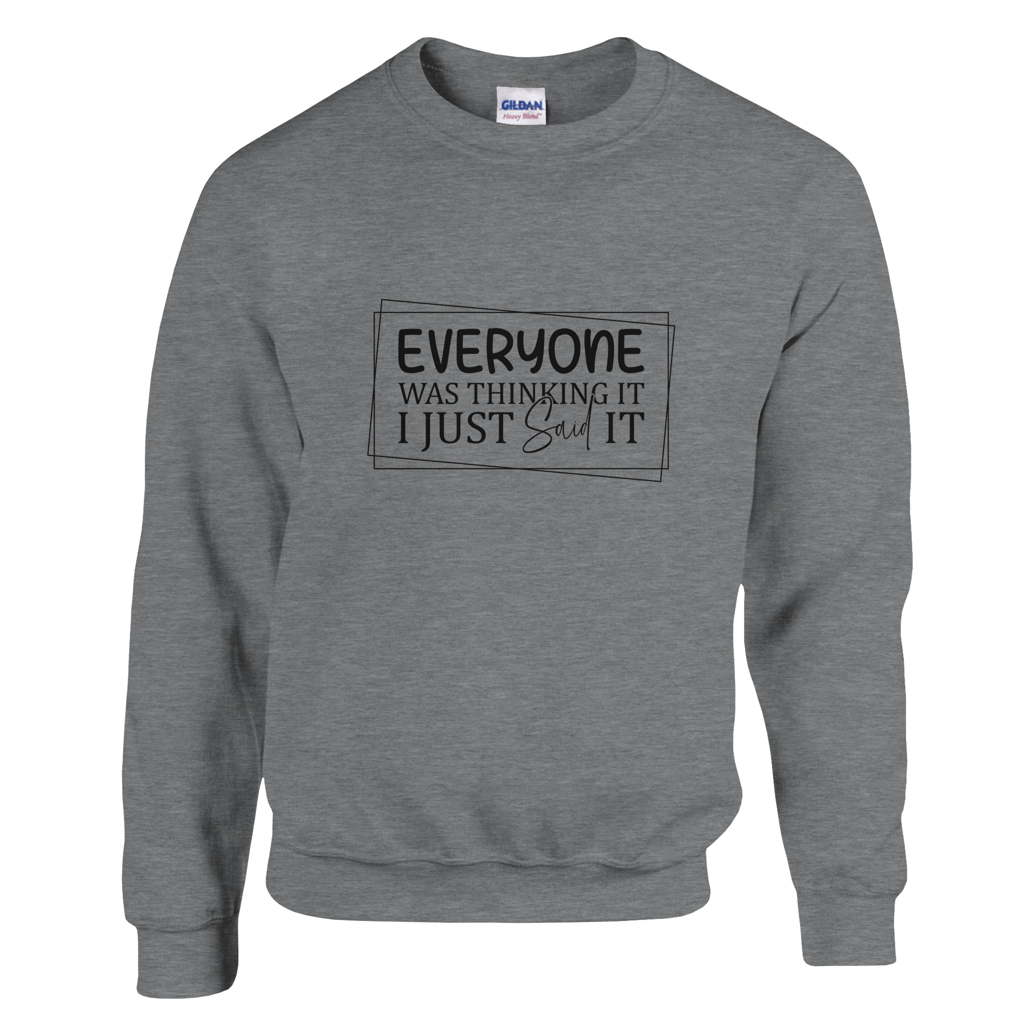 Everyone Was Thinking It Unisex Classic Sweatshirt - KPAP Canada
