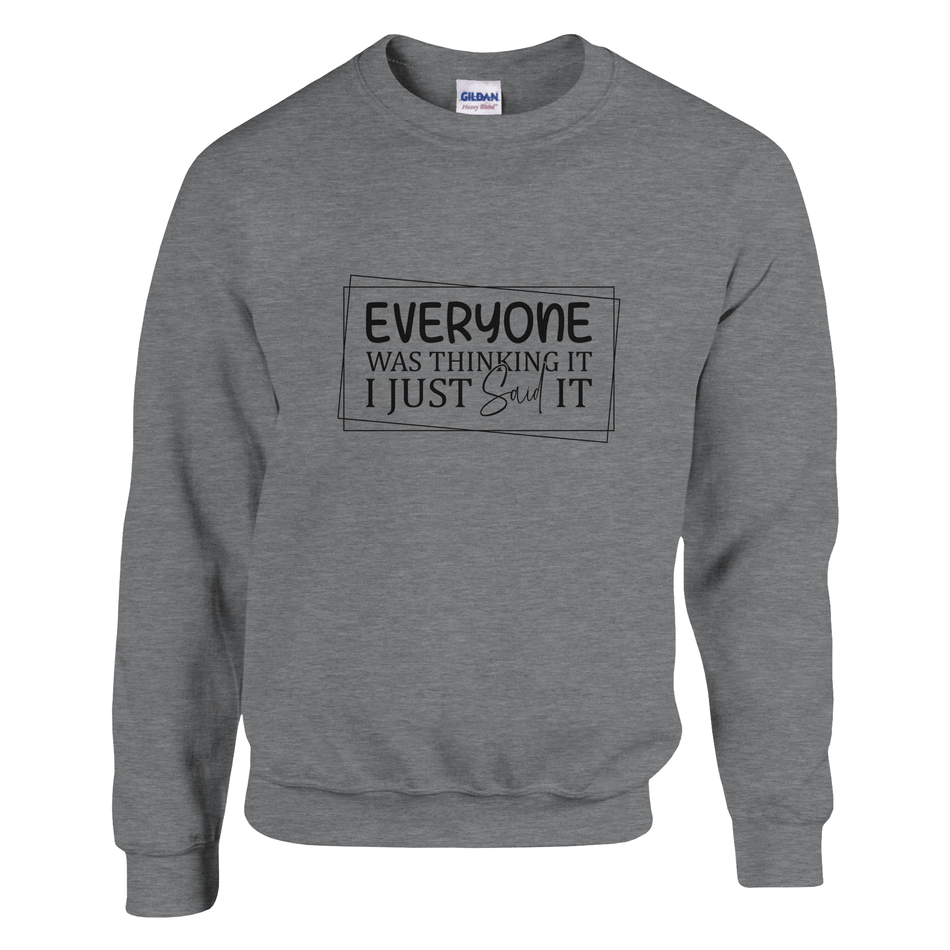 Everyone Was Thinking It Unisex Classic Sweatshirt - KPAP Canada