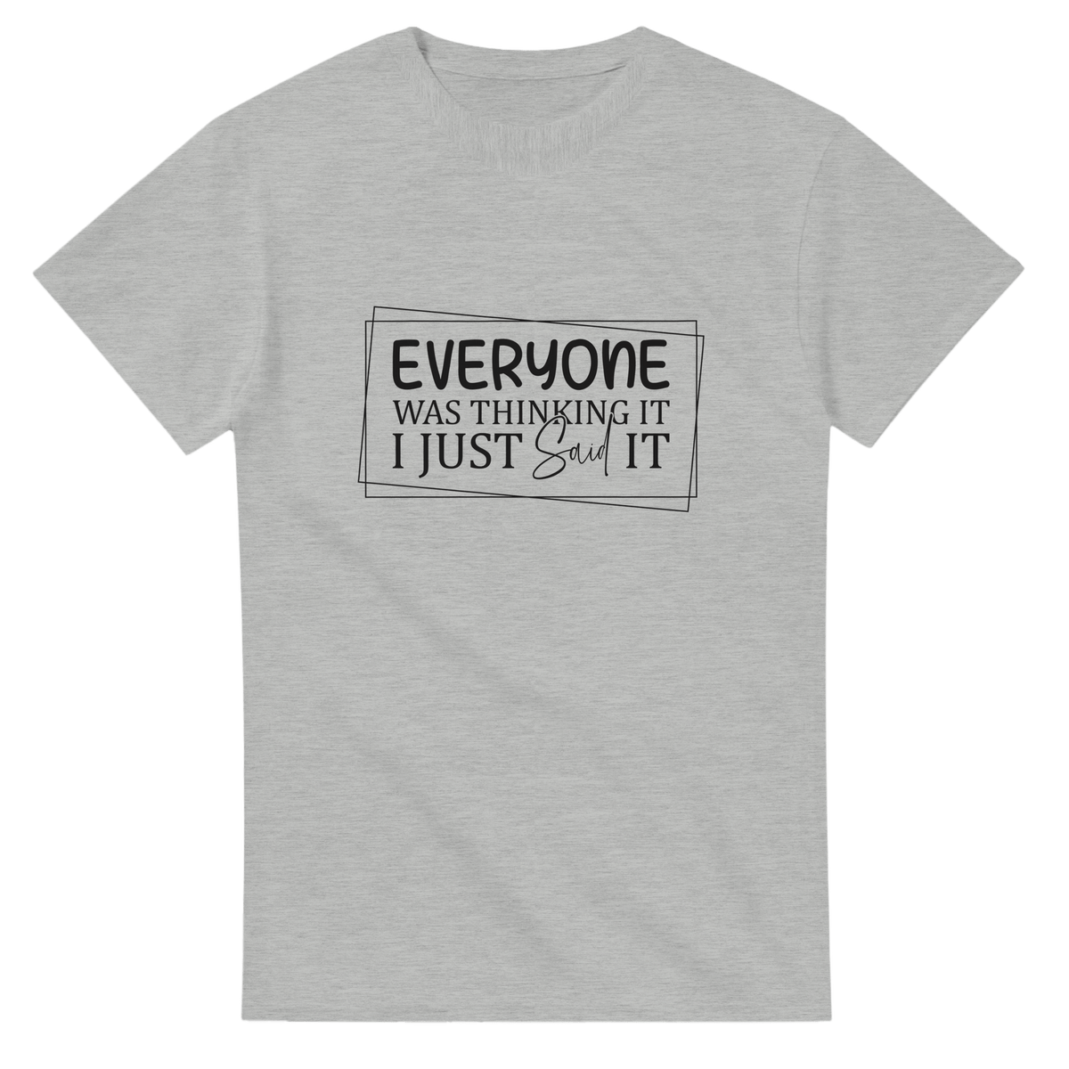 Everyone Was Thinking It Unisex Heavy Cotton T-Shirt - KPAP Canada