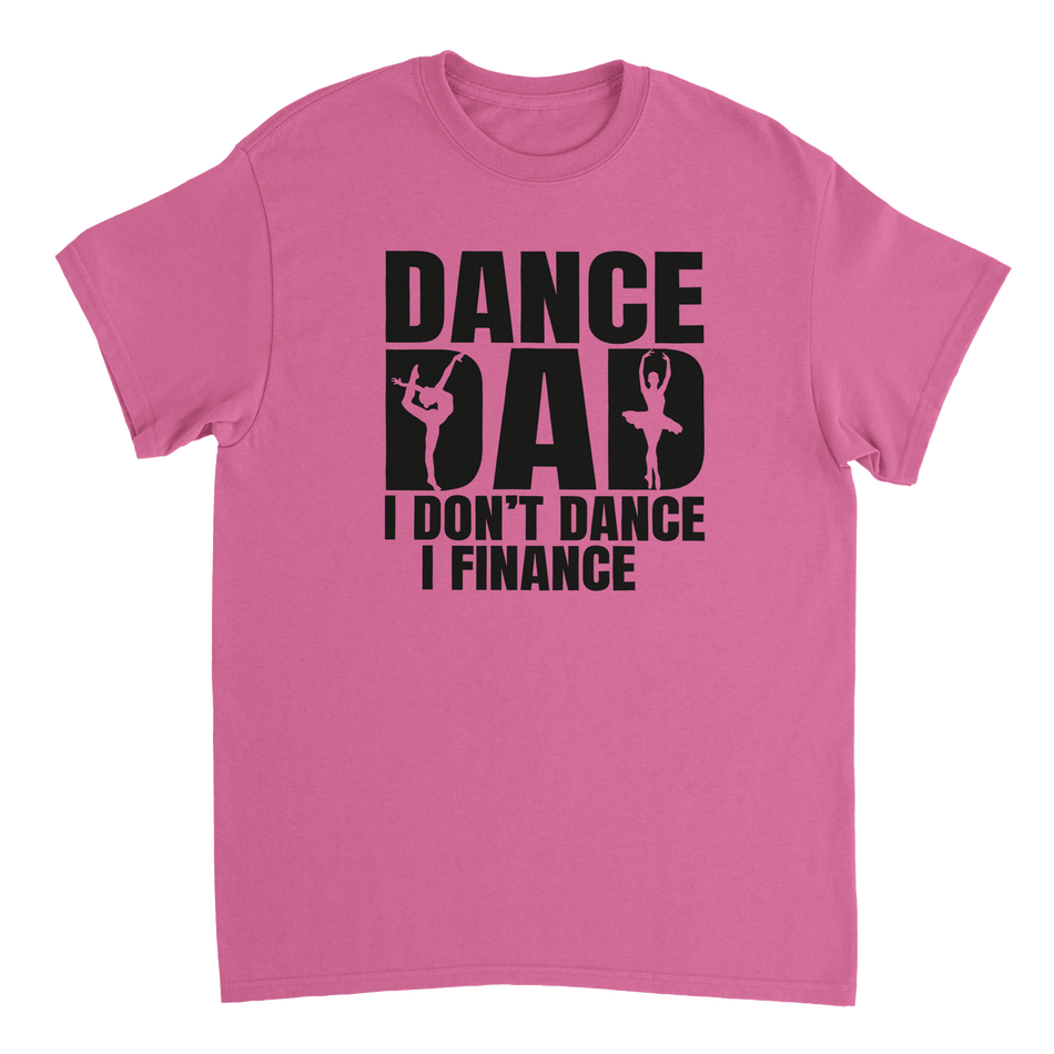 Dance Dad T-Shirt – 'I Don't Dance I Finance' Funny Ballet & Gymnastics Tee, Heavyweight Cotton, Classic Fit - KPAP Canada