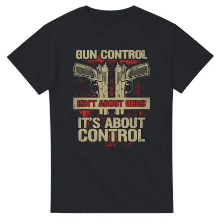 Gun Control Isn't About Guns Unisex Heavy Cotton T-Shirt - KPAP Canada