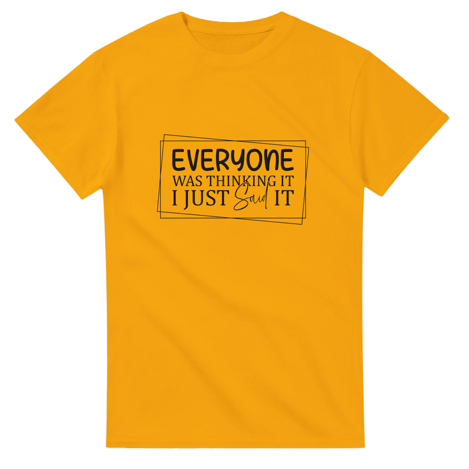 Everyone Was Thinking It Unisex Heavy Cotton T-Shirt - KPAP Canada