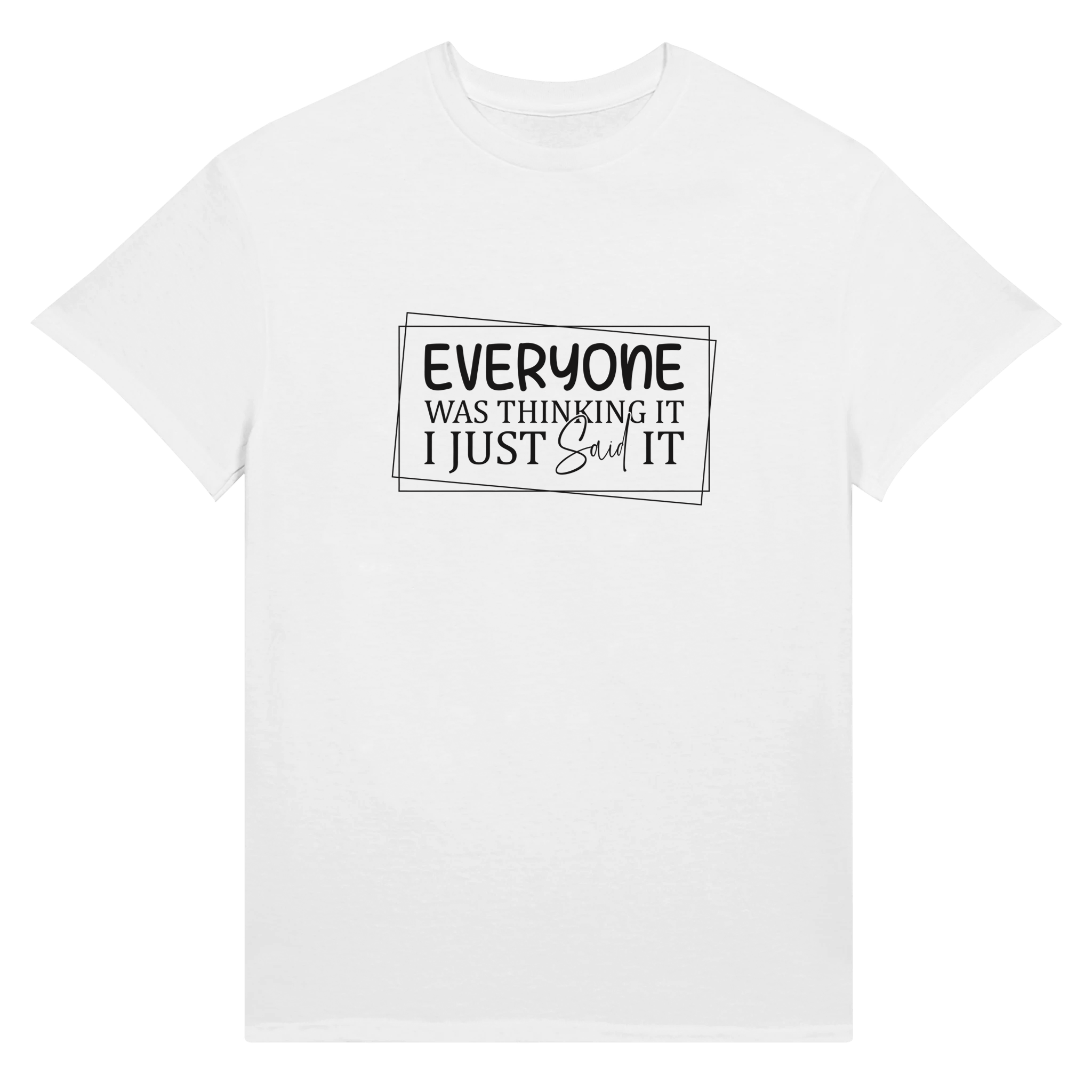 Everyone Was Thinking It Unisex Ultra T-Shirt - KPAP Canada