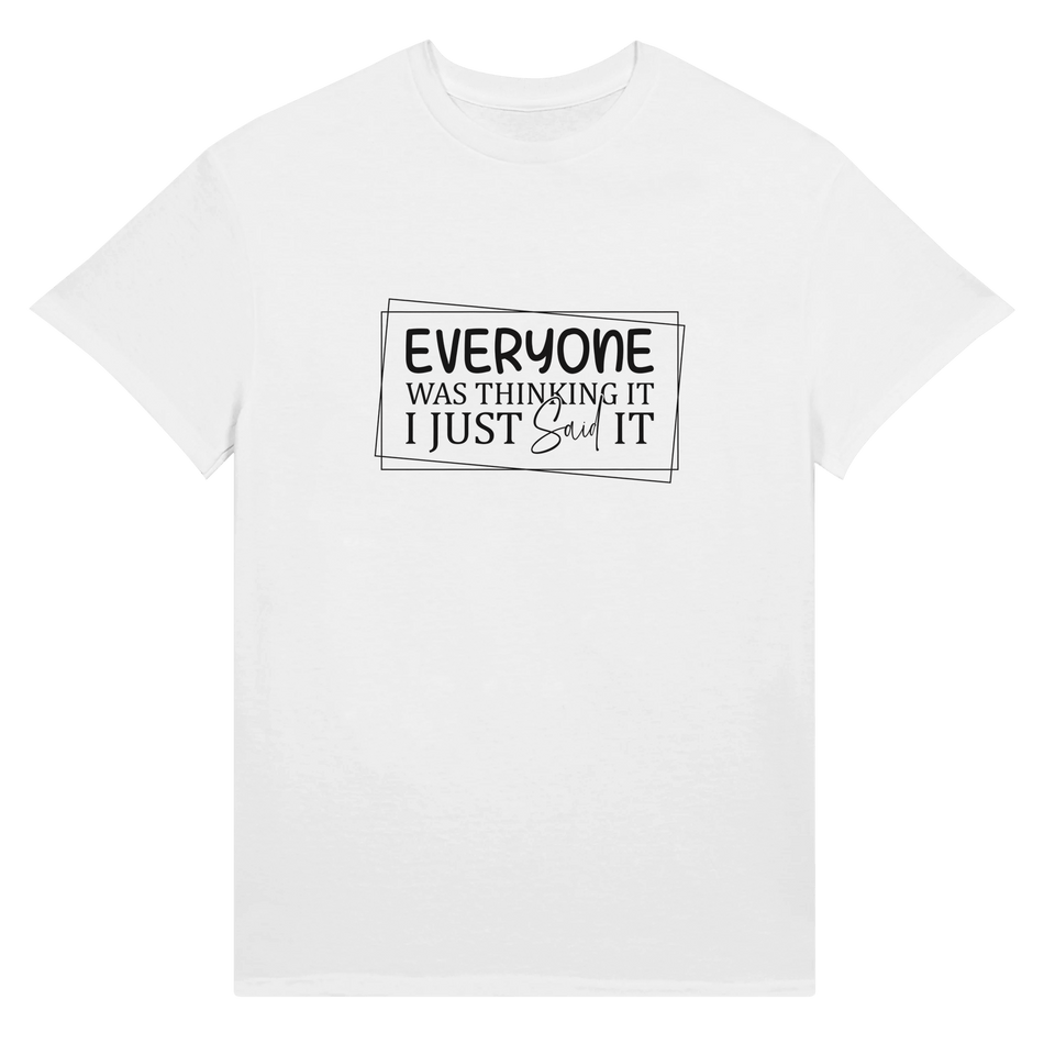 Everyone Was Thinking It Unisex Ultra T-Shirt - KPAP Canada
