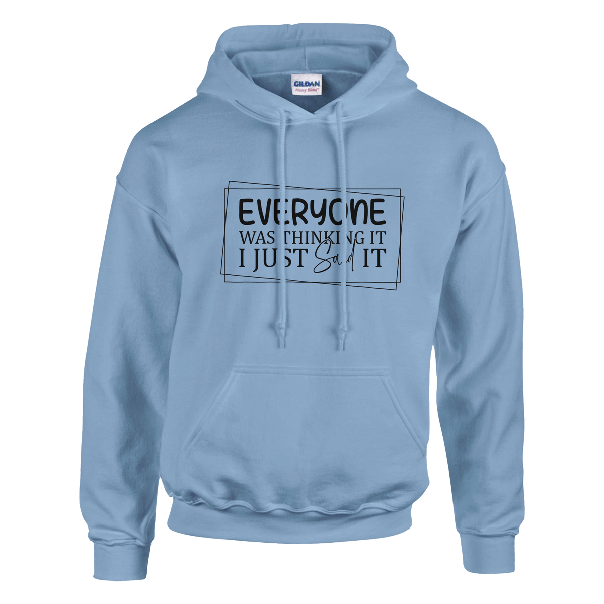Everyone Was Thinking It Unisex Classic Pullover Hoodie - KPAP Canada