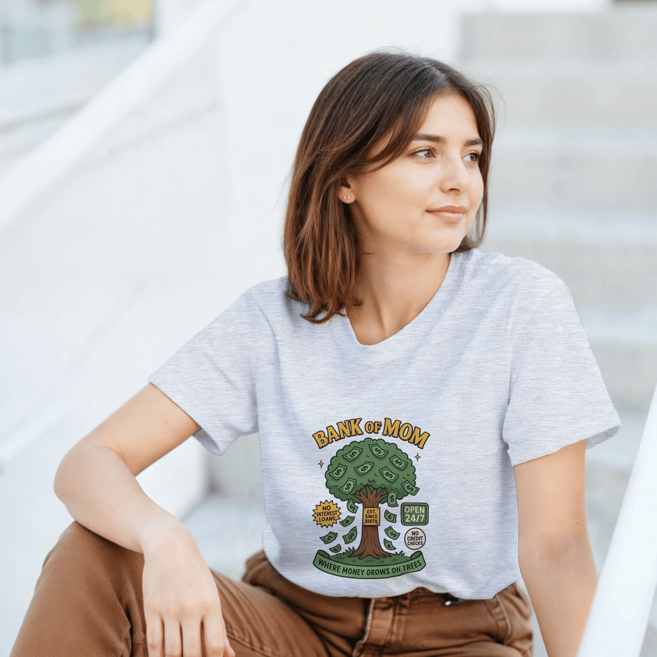 Bank of Mom T-Shirt – Heavyweight Cotton, Classic Fit, Where Money Grows on Trees - KPAP Canada