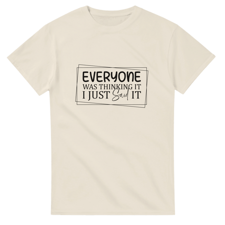 Everyone Was Thinking It Unisex Heavy Cotton T-Shirt - KPAP Canada