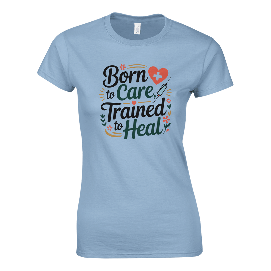 Ladies' T-Shirt - 'Born to Care, Trained to Heal' - KPAP Canada