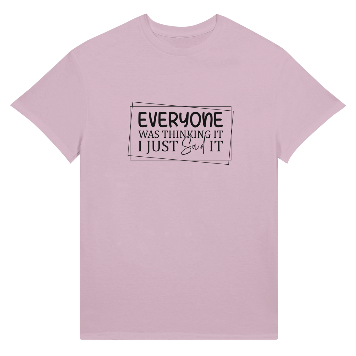 Everyone Was Thinking It Unisex Ultra T-Shirt - KPAP Canada