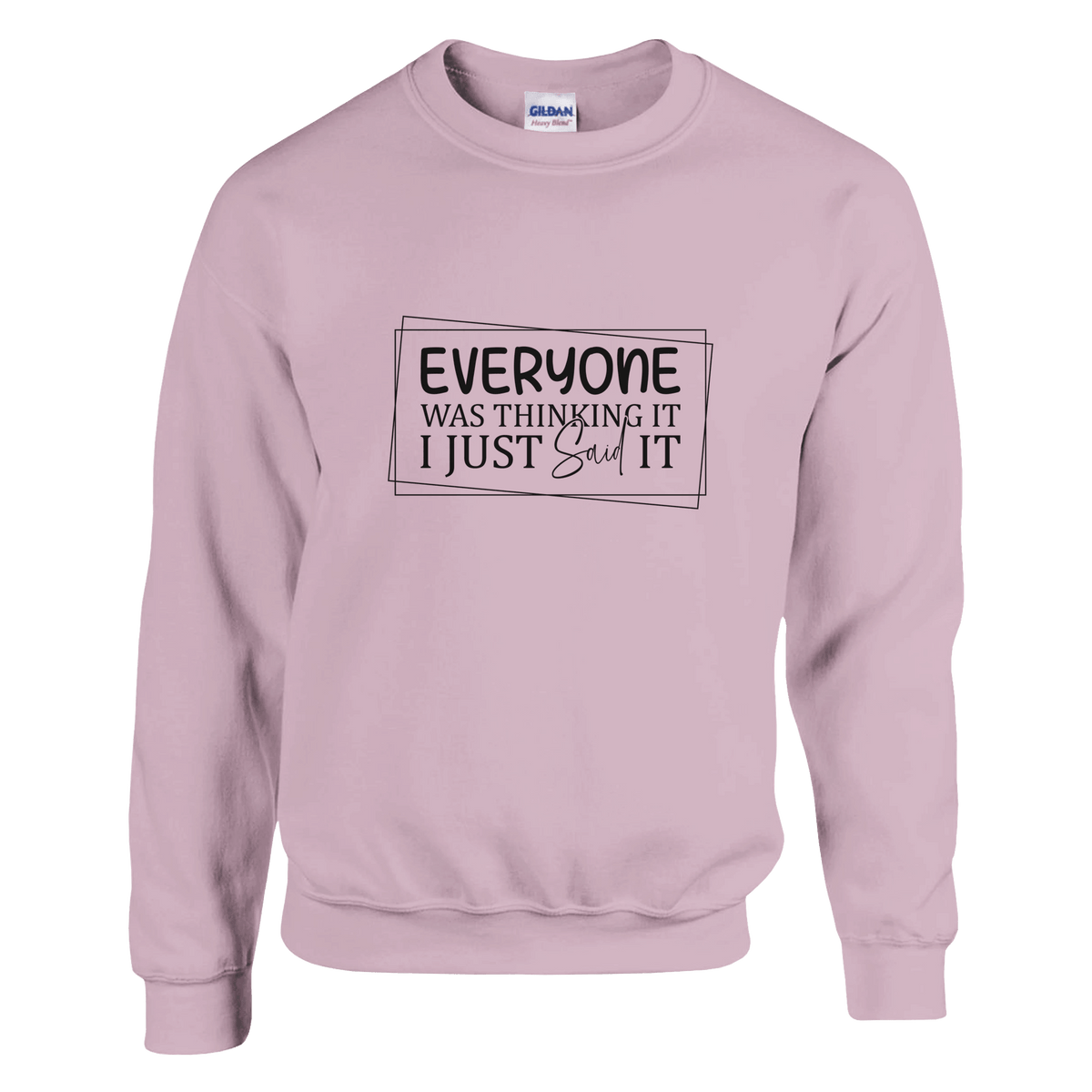 Everyone Was Thinking It Unisex Classic Sweatshirt - KPAP Canada
