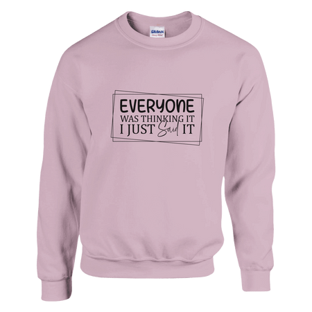 Everyone Was Thinking It Unisex Classic Sweatshirt - KPAP Canada