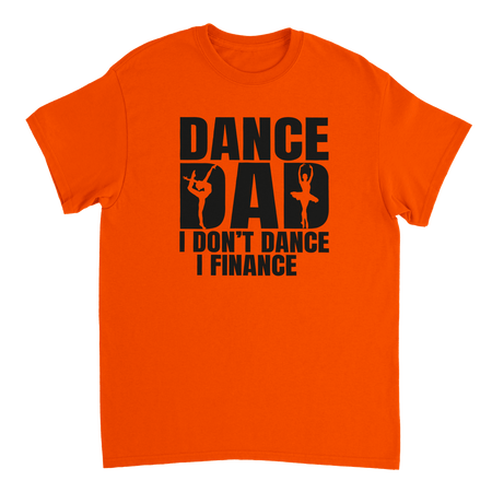 Dance Dad T-Shirt – 'I Don't Dance I Finance' Funny Ballet & Gymnastics Tee, Heavyweight Cotton, Classic Fit - KPAP Canada