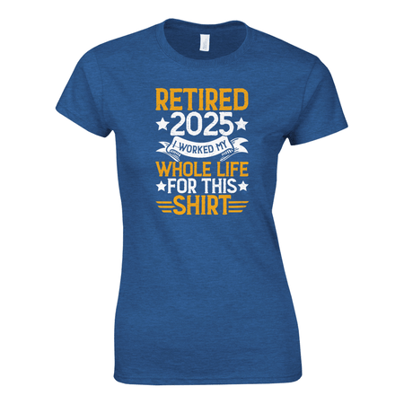 Retired 2025 Ladies T-Shirt – Comfortable Cotton Tee with Humorous Design - KPAP Canada