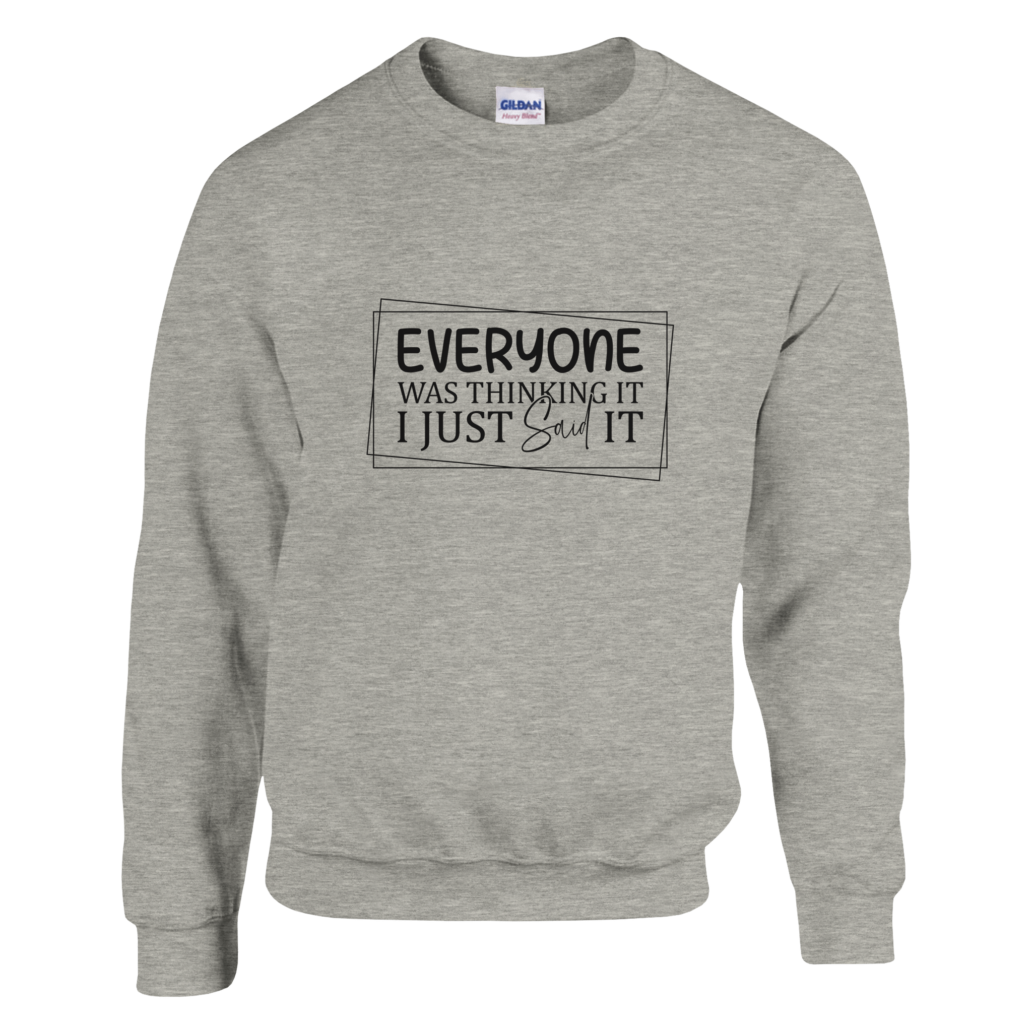 Everyone Was Thinking It Unisex Classic Sweatshirt - KPAP Canada