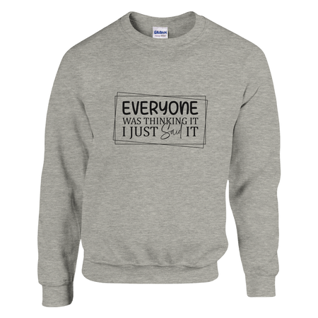 Everyone Was Thinking It Unisex Classic Sweatshirt - KPAP Canada