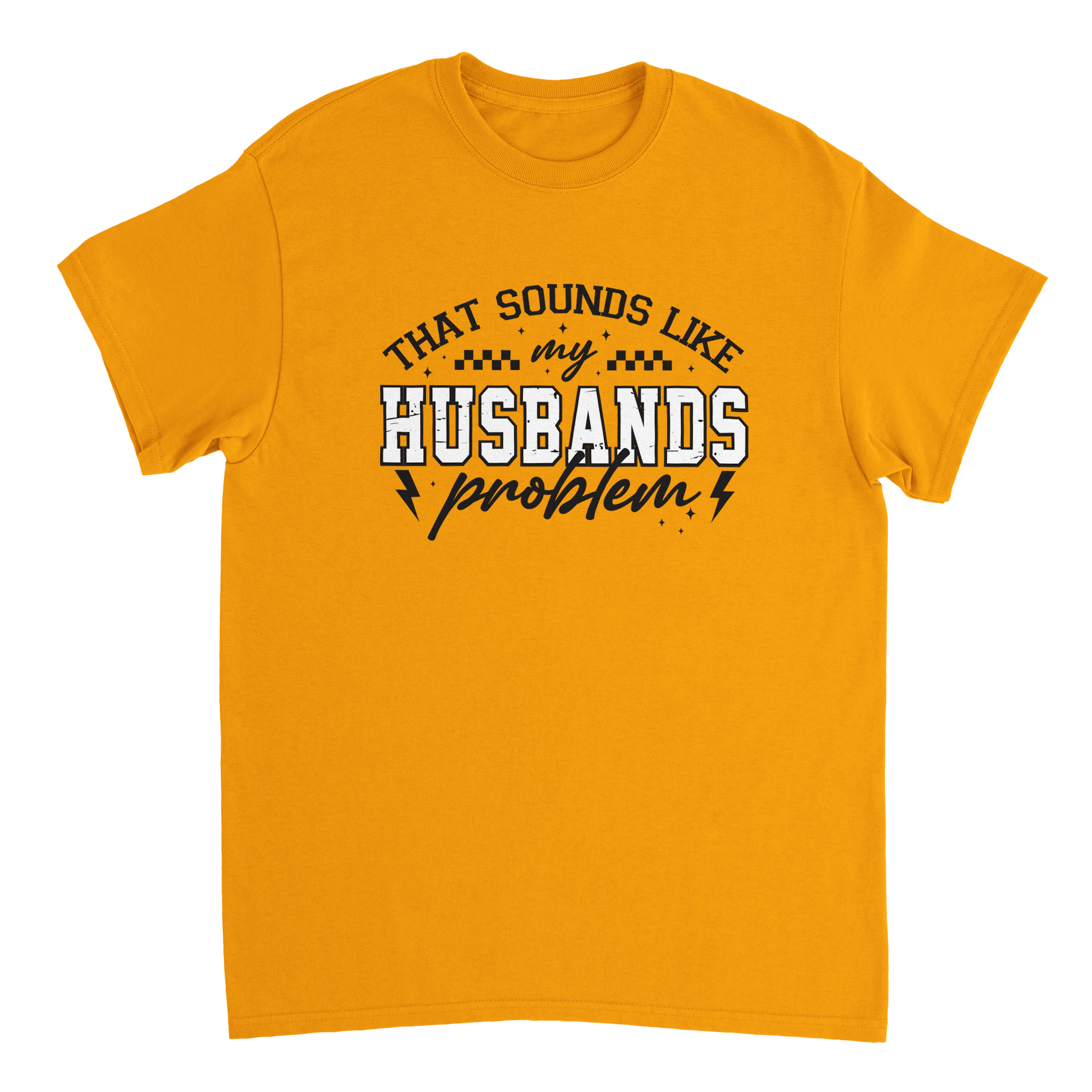 Funny T-Shirt: 'That Sounds Like My Husband's Problem' – Casual Cotton Tee - KPAP Canada