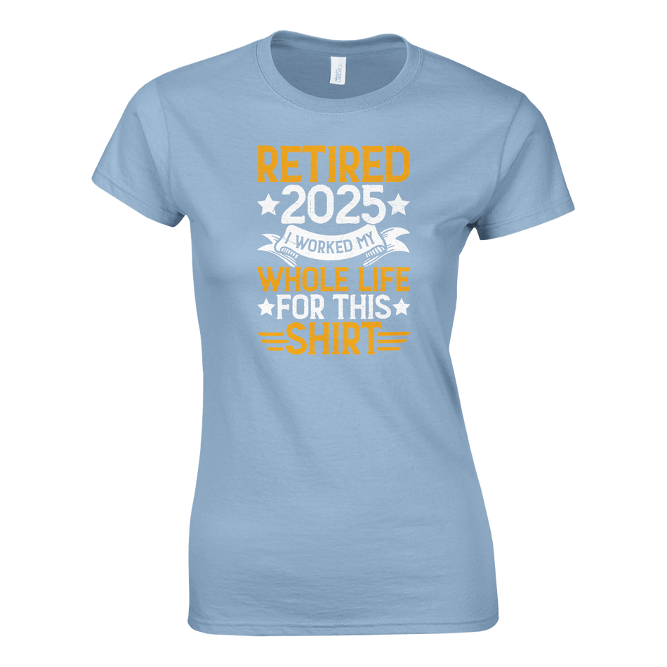 Retired 2025 Ladies T-Shirt – Comfortable Cotton Tee with Humorous Design - KPAP Canada