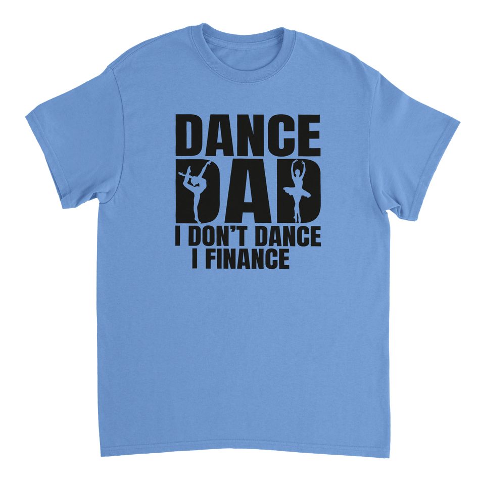 Dance Dad T-Shirt – 'I Don't Dance I Finance' Funny Ballet & Gymnastics Tee, Heavyweight Cotton, Classic Fit - KPAP Canada