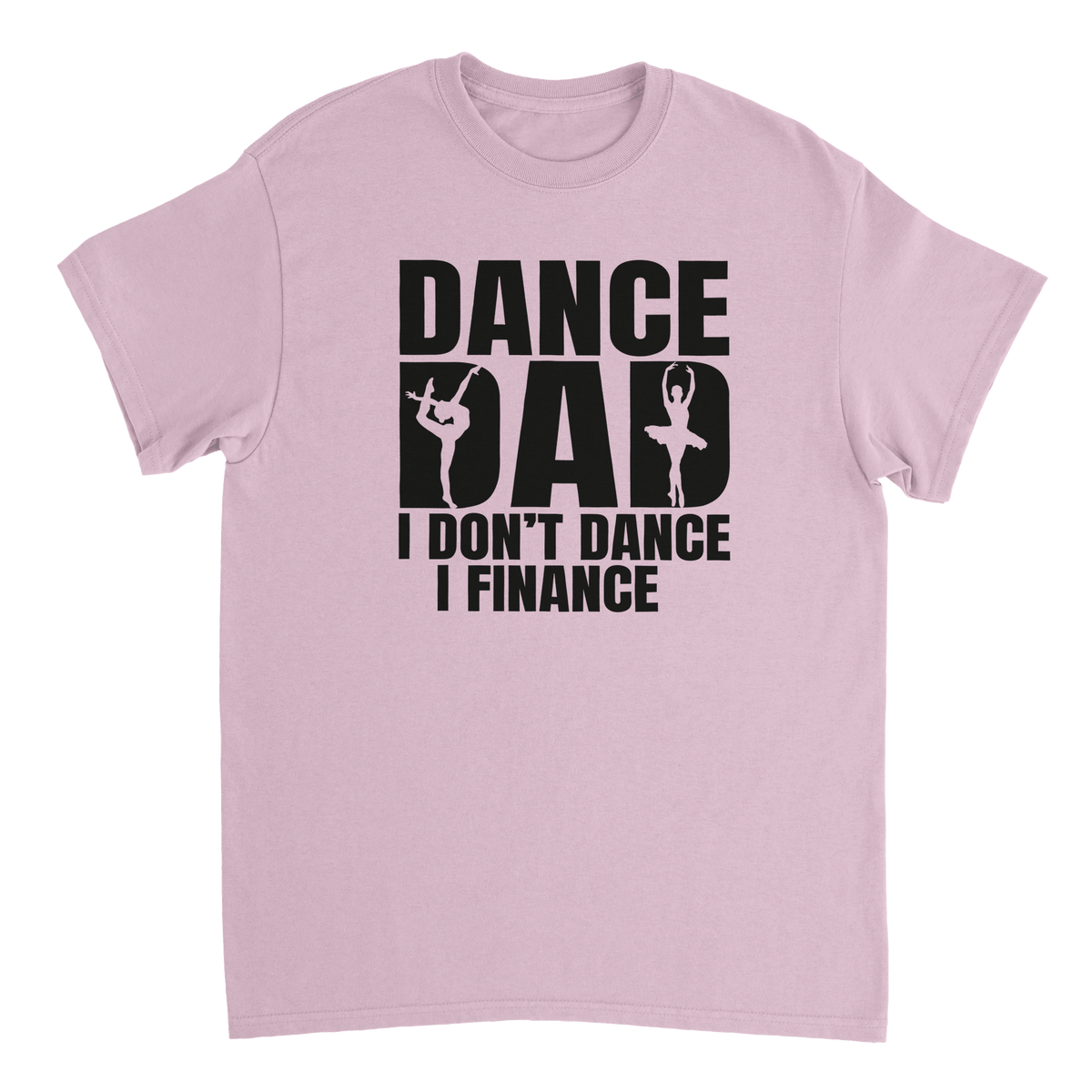 Dance Dad T-Shirt – 'I Don't Dance I Finance' Funny Ballet & Gymnastics Tee, Heavyweight Cotton, Classic Fit - KPAP Canada