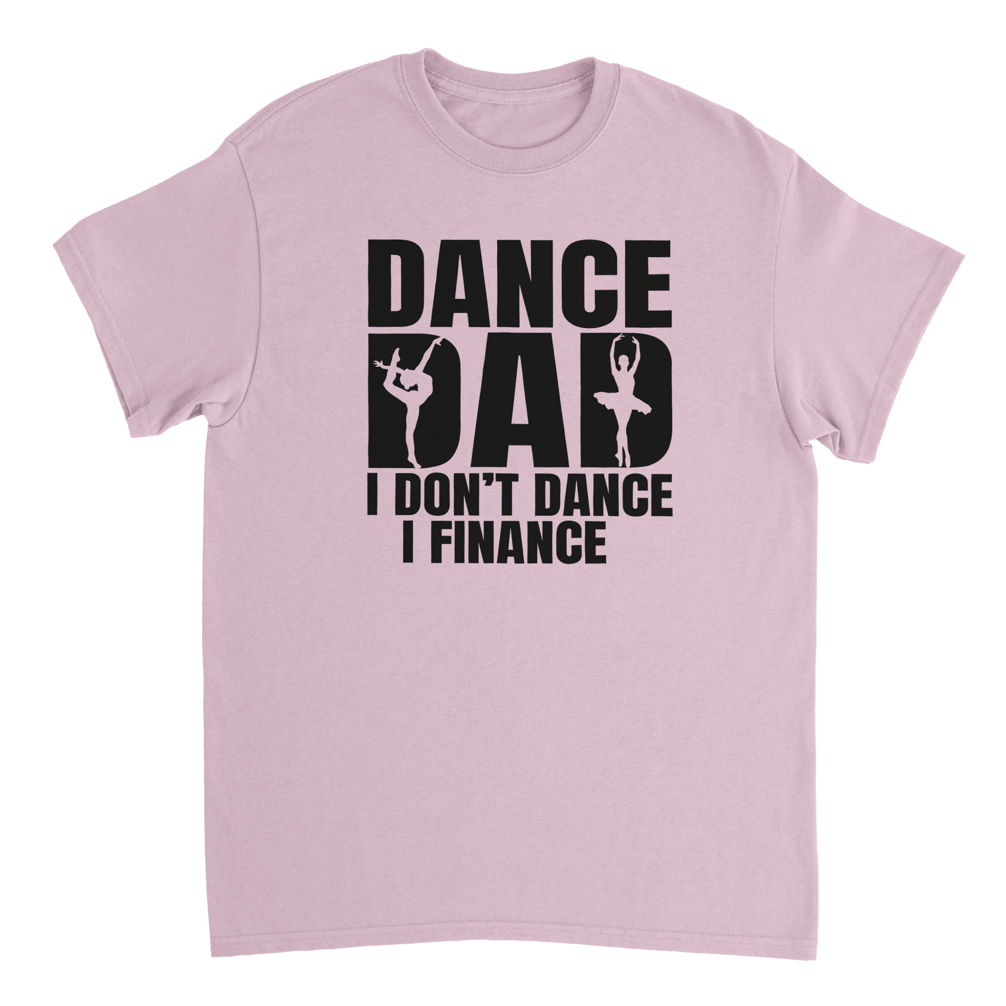 Dance Dad T-Shirt – 'I Don't Dance I Finance' Funny Ballet & Gymnastics Tee, Heavyweight Cotton, Classic Fit - KPAP Canada