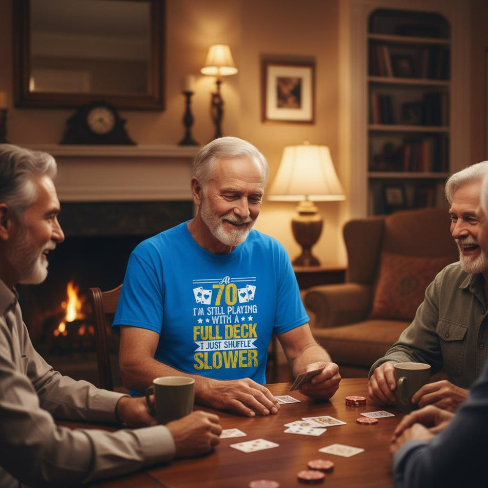 Funny 70 - Year - Old T-Shirt - Playing with a Full Deck, Shuffle Slower Design - KPAP Canada