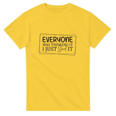 Everyone Was Thinking It Unisex Heavy Cotton T-Shirt - KPAP Canada