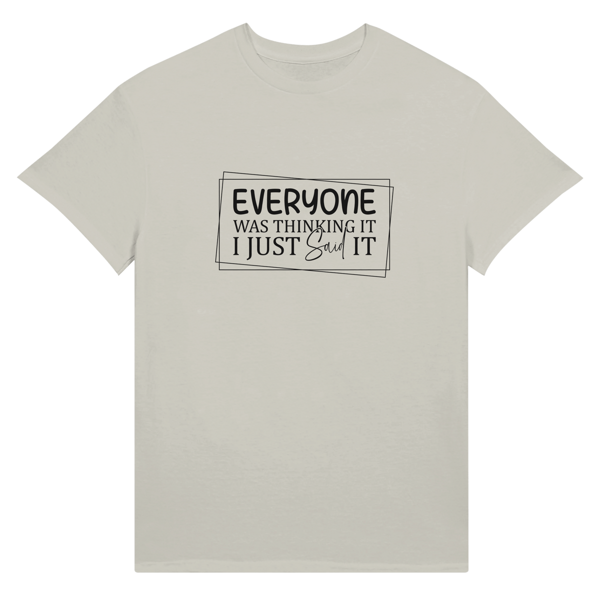 Everyone Was Thinking It Unisex Ultra T-Shirt - KPAP Canada