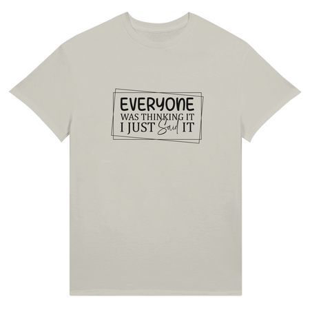 Everyone Was Thinking It Unisex Ultra T-Shirt - KPAP Canada