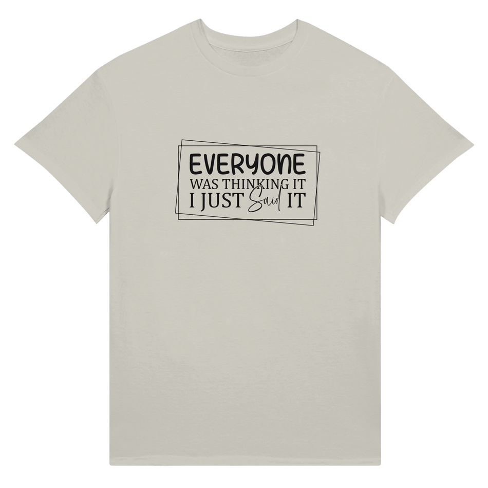 Everyone Was Thinking It Unisex Ultra T-Shirt - KPAP Canada