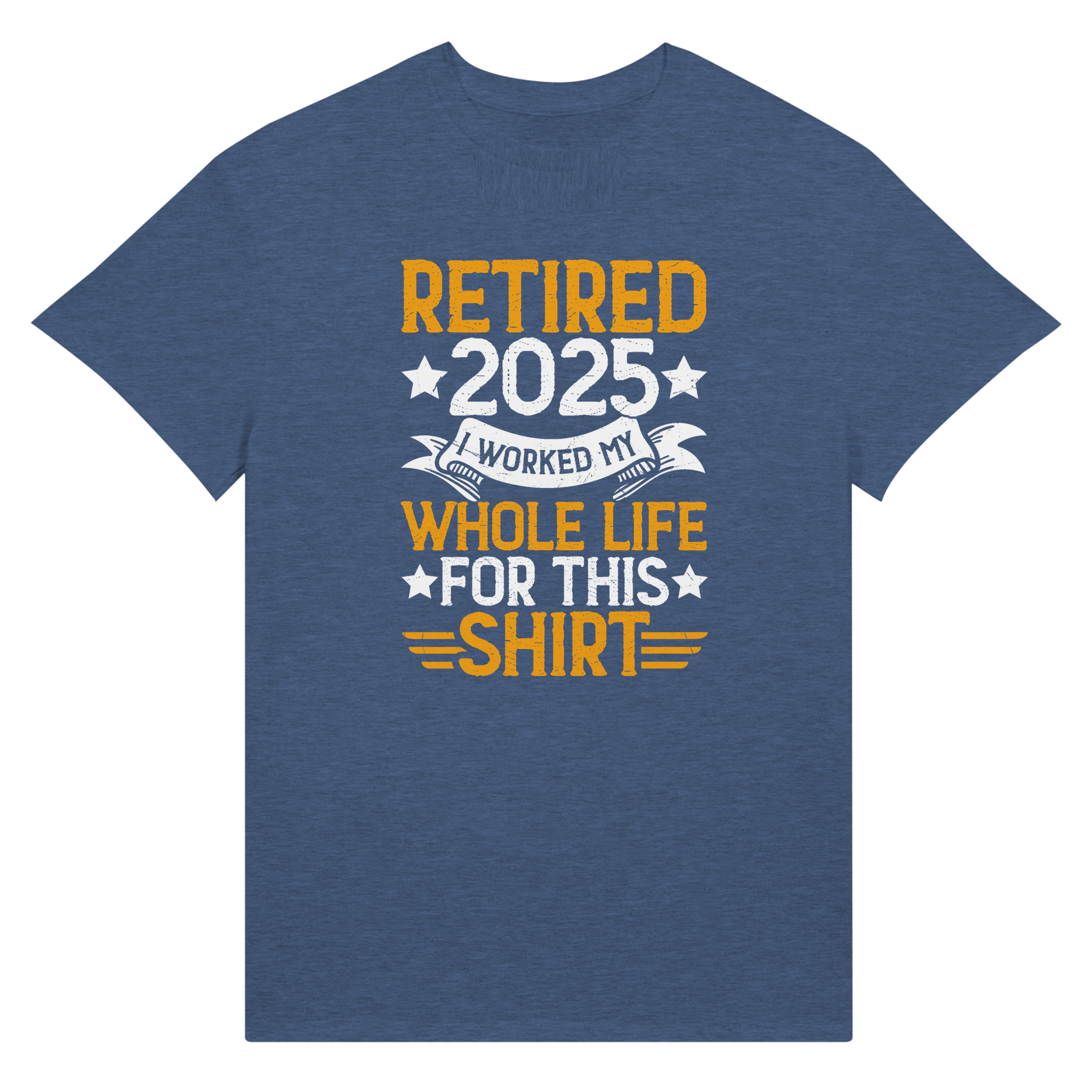Retired 2025 T-Shirt - I Worked All My Life For This | Premium Unisex Tee - KPAP Canada