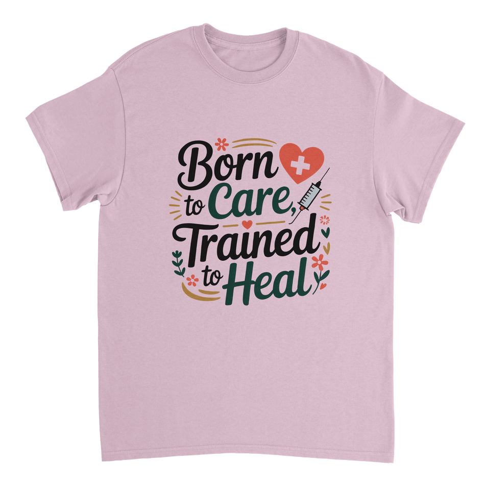 Nurse T-Shirt – Born to Care, Trained to Heal – Durable Cotton Tee - KPAP Canada
