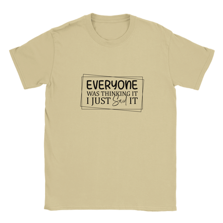 Everyone Was Thinking It Unisex Classic T-Shirt - KPAP Canada