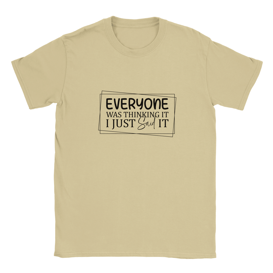 Everyone Was Thinking It Unisex Classic T-Shirt - KPAP Canada