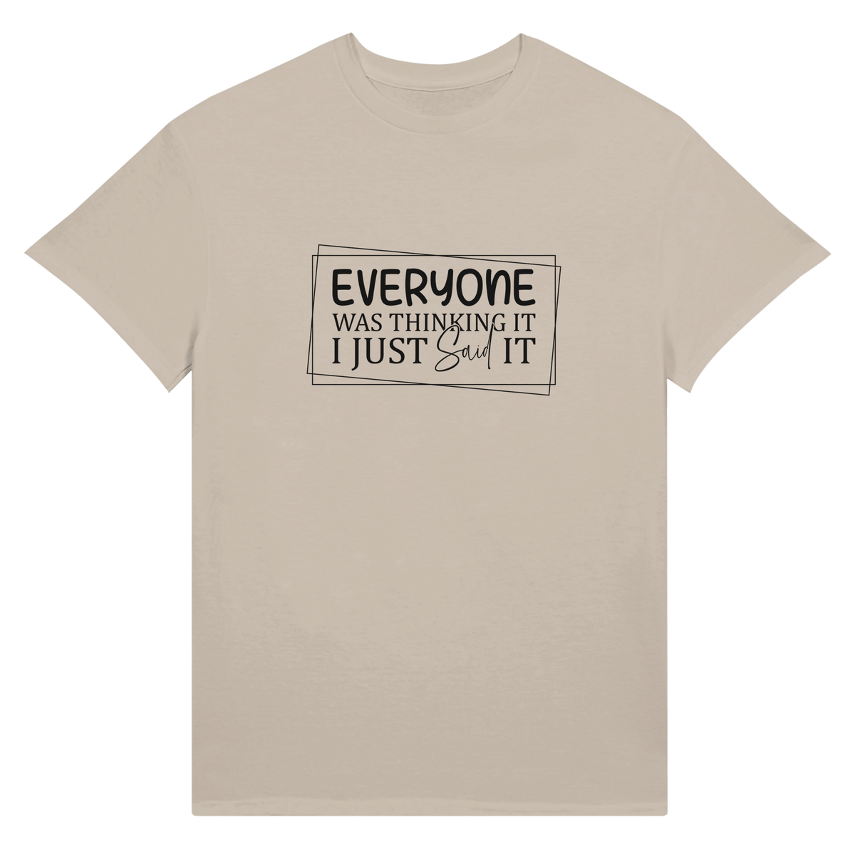 Everyone Was Thinking It Unisex Ultra T-Shirt - KPAP Canada