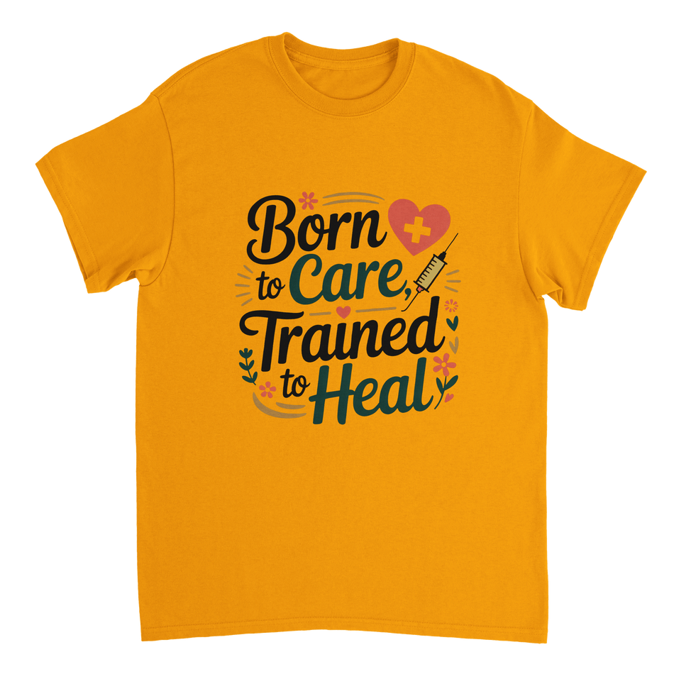 Nurse T-Shirt – Born to Care, Trained to Heal – Durable Cotton Tee - KPAP Canada