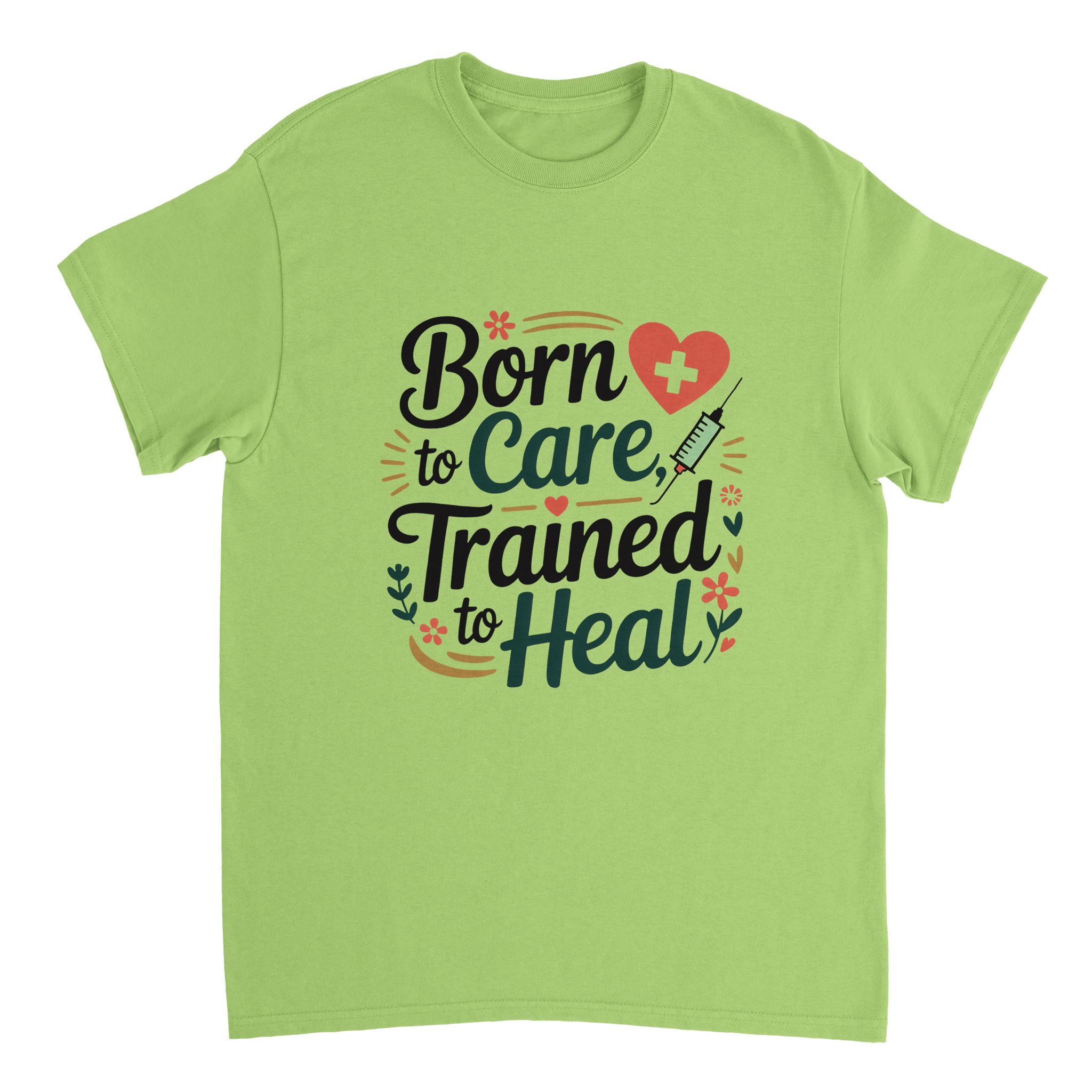 Nurse T-Shirt – Born to Care, Trained to Heal – Durable Cotton Tee - KPAP Canada