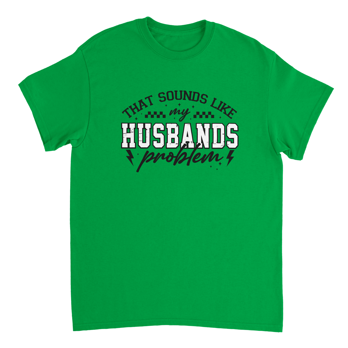 Funny T-Shirt: 'That Sounds Like My Husband's Problem' – Casual Cotton Tee - KPAP Canada