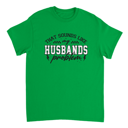 Funny T-Shirt: 'That Sounds Like My Husband's Problem' – Casual Cotton Tee - KPAP Canada
