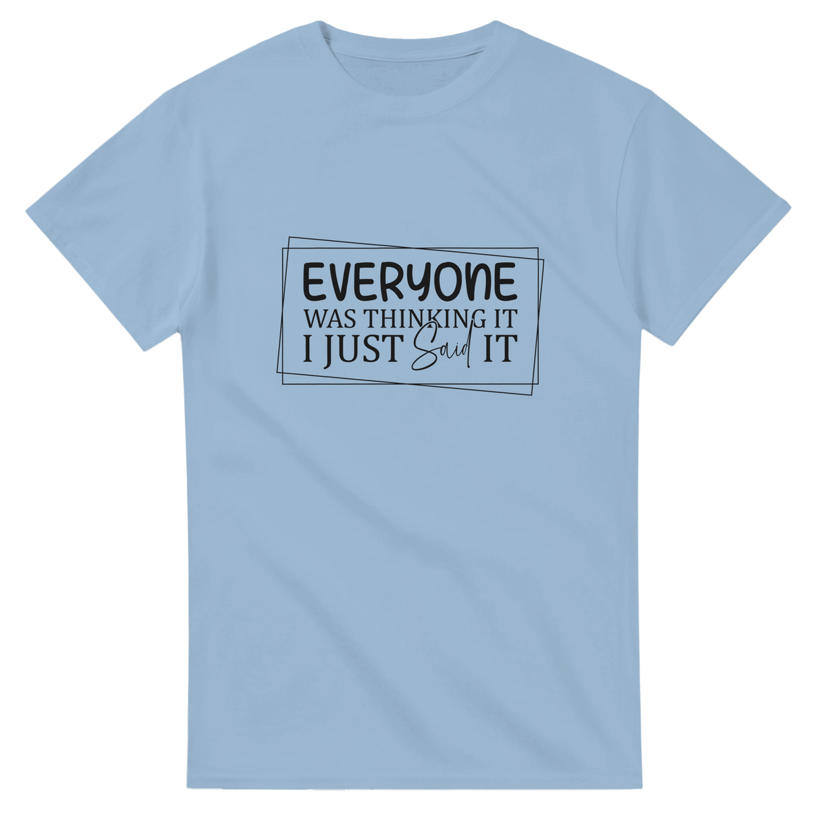 Everyone Was Thinking It Unisex Heavy Cotton T-Shirt - KPAP Canada