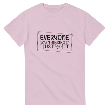 Everyone Was Thinking It Unisex Heavy Cotton T-Shirt - KPAP Canada